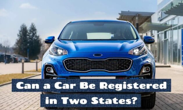 Can a car be registered and insured in different states